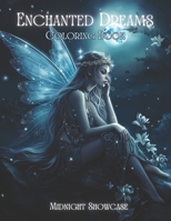Enchanted Dreams: Coloring Book B0C6BWT5P3 Book Cover
