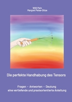 Die perfekte Handhabung des Tensors: Fragen - Antworten - Deutung / eine vertiefende und praxisorientierte Anleitung (German Edition) 338458838X Book Cover