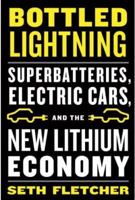 Bottled Lightning: Superbatteries, Electric Cars, and the New Lithium Economy 0809030640 Book Cover