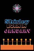 Shirley Born In January: An Appreciation Gift - Gift for Women/girls, Unique Present (Personalised Name Notebook For Women/girls) 1653952245 Book Cover