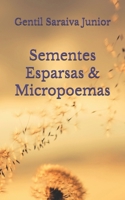 Sementes Esparsas & Micropoemas (Portuguese Edition) B0FNRP2G7R Book Cover