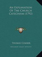 An Explanation Of The Church Catechism 1104010844 Book Cover