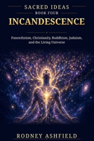 Incandescence: Panentheism, Christianity, Buddhism, Judaism, and the Living Universe 1067871578 Book Cover