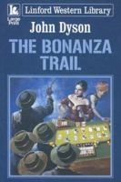 The Bonanza Trail 1846176239 Book Cover