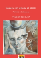 Camera con vista su sè stessi "polvere o esistenza" Vincenzo Isaia (Italian Edition) 1446770451 Book Cover