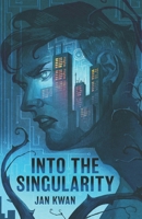 Into the Singularity 6299543620 Book Cover