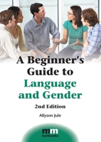 A Beginner's Guide to Language and Gender (MM Textbooks) (MM Textbooks) 1847690556 Book Cover