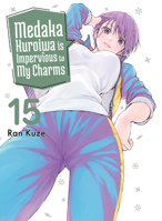 Medaka Kuroiwa Is Impervious to My Charms 15 1647295114 Book Cover