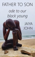 Father to Son: Ode to Black Boys 0991640144 Book Cover