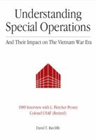 Understanding Special Operations & their Impact on the Vietnam War Era 0967350700 Book Cover