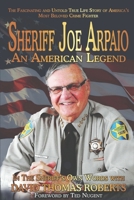 Sheriff Joe Arpaio: An American Legend 1948035952 Book Cover