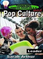 Thinking Theologically about Pop Culture, Leader 0687006570 Book Cover