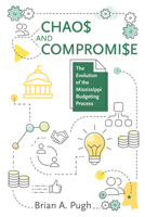 Chaos and Compromise: The Evolution of the Mississippi Budgeting Process 1496830245 Book Cover