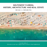 Southwest Florida: History, Architecture and Real Estate 1663255504 Book Cover