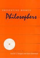 Presenting Women Philosophers (The New Academy) 1566397618 Book Cover