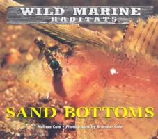 Wild Marine Habitats - Sand Bottoms (Wild Marine Habitats) 1567119107 Book Cover