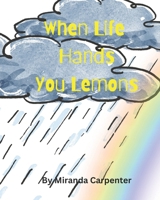 When Life Hands You Lemons B0D6WK2SLR Book Cover
