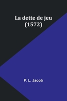 La dette de jeu (1572) (French Edition) 9357957758 Book Cover