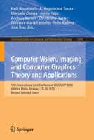 Computer Vision, Imaging and Computer Graphics Theory and Applications: 15th International Joint Conference, VISIGRAPP 2020 Valletta, Malta, February ... in Computer and Information Science) 3030948927 Book Cover