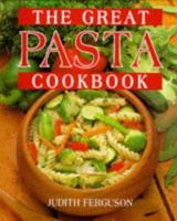 The Great Pasta Cookbook 1858330432 Book Cover