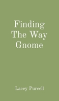 Finding The Way Gnome B0B5KQSFLN Book Cover