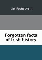 Forgotten Facts Of Irish History (1905) 1437045111 Book Cover