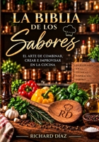 La Biblia de los Sabores (Spanish Edition) B0HKQD1RG7 Book Cover