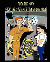 Fuck the Navy, Fuck the System 2: The Graphic Novel 1453712127 Book Cover