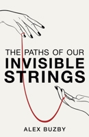 The Paths of Our Invisible Strings: A Novel B0B39TDGHL Book Cover