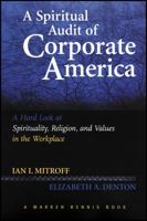 A Spiritual Audit of Corporate America (J-B Warren Bennis Series) 0787946664 Book Cover