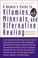 A Woman's Guide to Vitamins, Minerals & Alternative Healing 1567314074 Book Cover