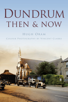 Dundrum Then Now 1845888421 Book Cover