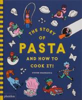THE STORY OF PASTA... AND HOW TO COOK IT! 1838667016 Book Cover
