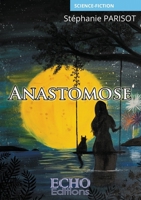 Anastomose (French Edition) 2381025146 Book Cover