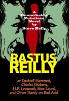 Rastus Reilly: Or Dashiell Hammett, Charles Dickens, H.P. Lovecraft, Stan Laurel, and Oliver Hardy on Bad Acid 0595142028 Book Cover