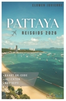 PATTAYA REISGIDS 2026 (Dutch Edition) B0G83JN4CQ Book Cover