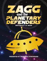 Zagg & the Planetary Defenders! 1732561702 Book Cover