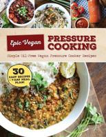 Epic Vegan Pressure Cooking 1985202697 Book Cover