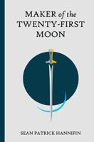 Maker of the Twenty-first Moon 1499329008 Book Cover
