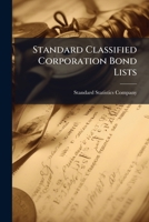 Standard Classified Corporation Bond Lists ...... 1275944469 Book Cover