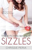 The Kitchen When it Sizzles 1501044524 Book Cover