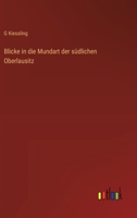 Blicke in Die Mundart Der Sudlichen Oberlausitz 3742882538 Book Cover