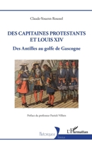 Des capitaines protestants et Louis XIV: Des Antilles au golfe de Gascogne (Historiques) (French Edition) 2140339525 Book Cover