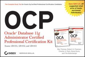 OCP: Oracle Database 11g Administrator Certified Professional Certification Kit: (1Z1-051, 1Z1-052 and 1Z1-053) 0470395141 Book Cover