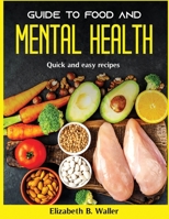Guide to Food and Mental Health: Quick and easy recipes null Book Cover