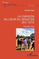 La chanson au coeur du génocide des Tutsi: Rwanda 1994 2336559021 Book Cover