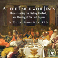 At the Table with Jesus: Understanding the History, Context, and Meaning of The Last Supper 1666531669 Book Cover