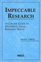 Impeccable Research: A Concise Guide to Mastering Legal Research Skills 0314202722 Book Cover