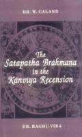 Satapatha Brahmana in the Kanviva Recesion 8120812859 Book Cover