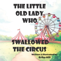 The Little Old Lady who Swallowed the Circus 1961489058 Book Cover